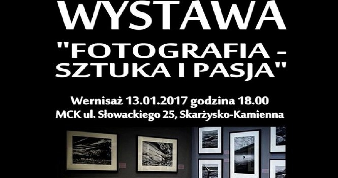 Wystawa fotografii &quot;Fotografia - Sztuka i Pasja&quot; (foto+video)