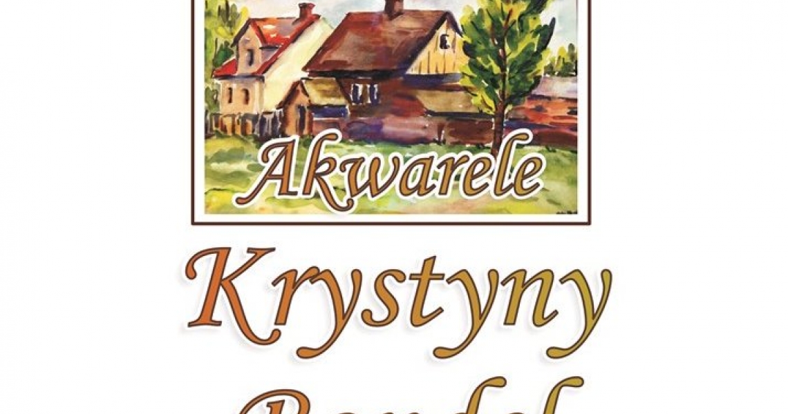 Wystawa &quot;Akwarele&quot; Krystyny Bondel (foto)