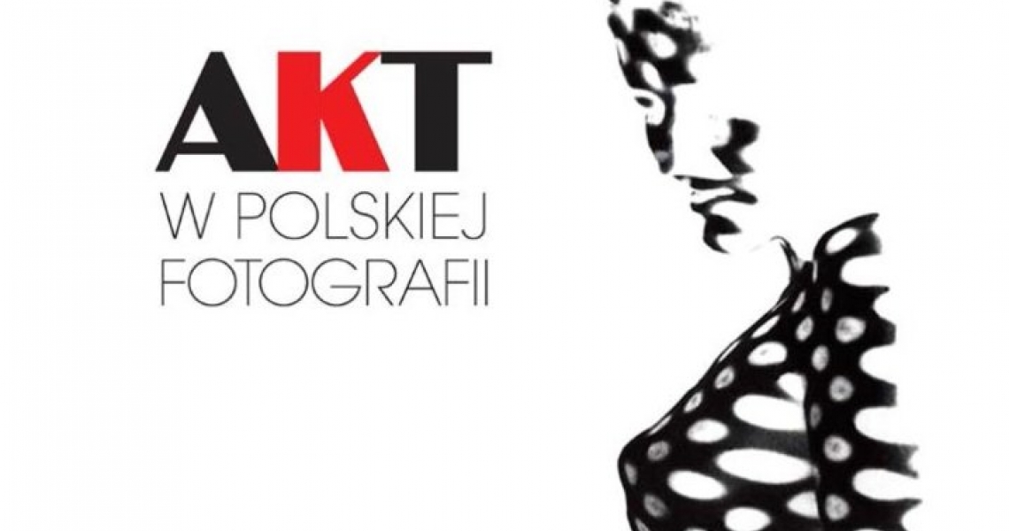 Wystawa &quot;AKT w polskiej fotografii&quot; (foto)