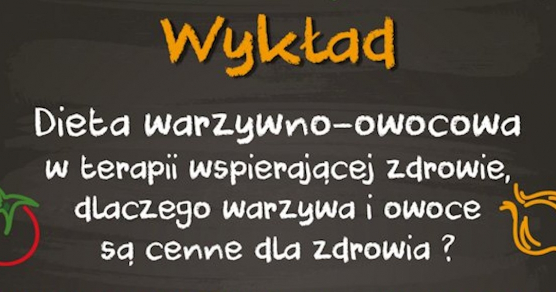 Wykład &quot;Dieta warzywno-owocowa&quot;