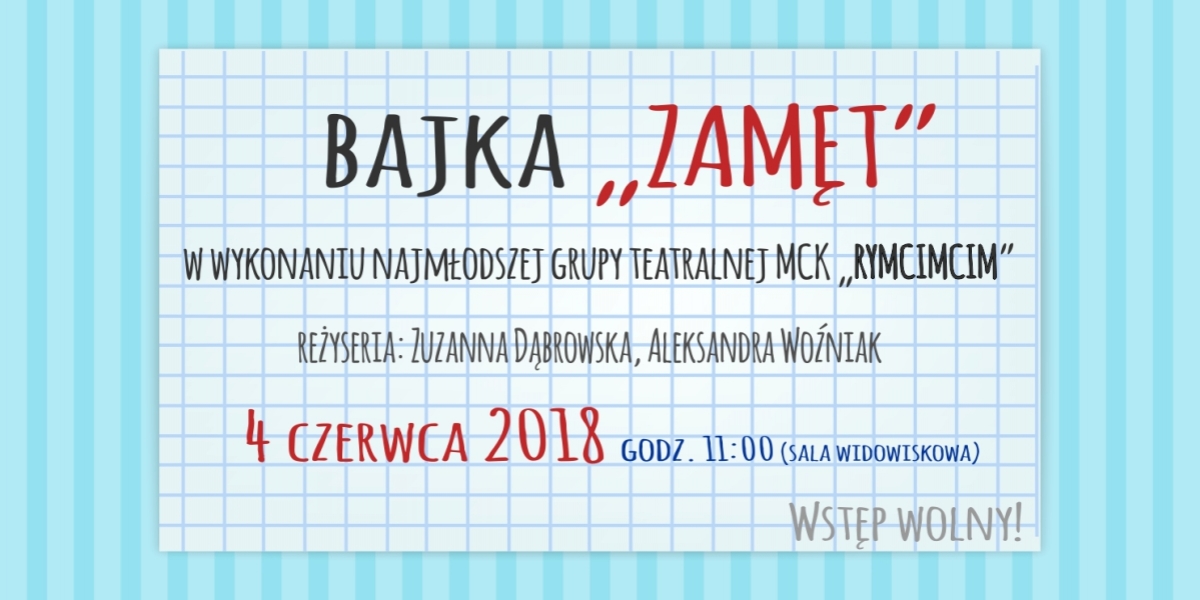 Bajka pt. "ZAMĘT" w wykonaniu najmłodszej gr. teatralnej MCK (video)