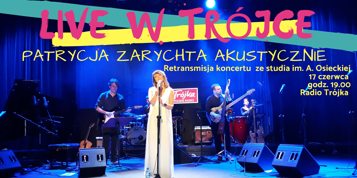 Retransmisja koncertu Patrycji Zarychty