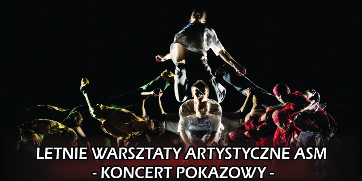 Letnie warsztaty Artystyczne ASM - Koncert pokazowy ASM