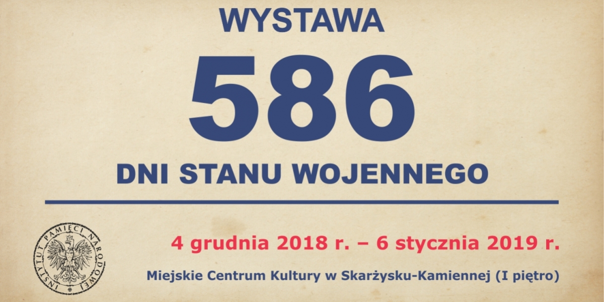 Wystawa IPN "586 DNI STANU WOJENNEGO"