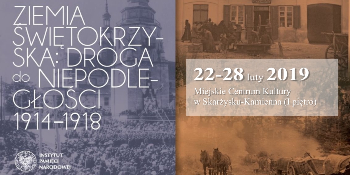 Wystawa Ziemia Świętokrzyska: Droga do Niepodległości 1914 - 1918