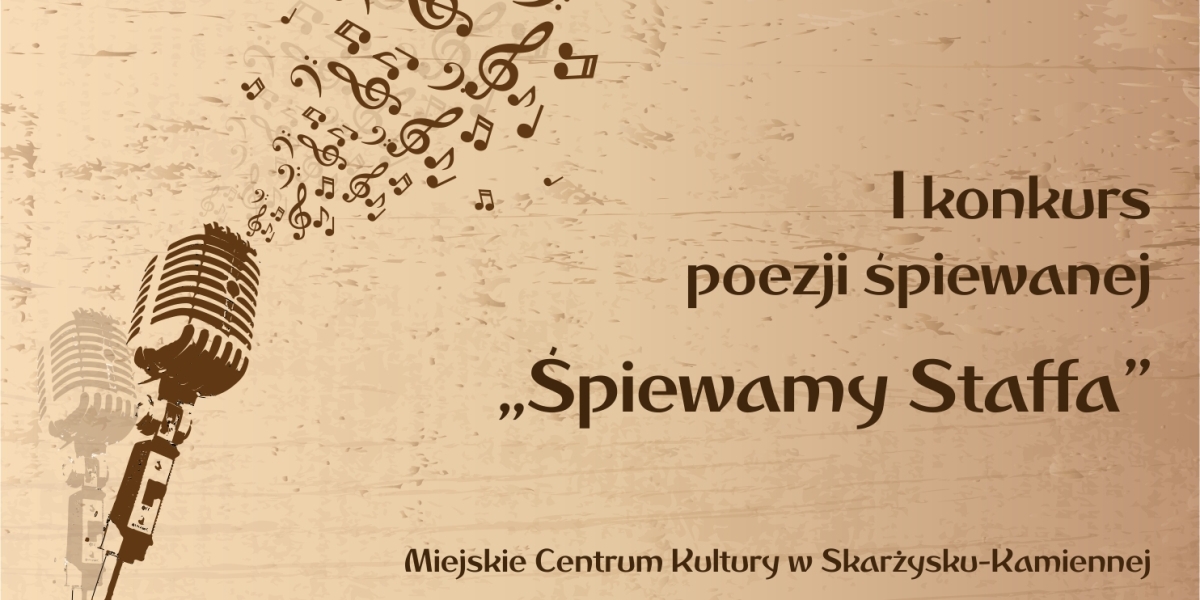 I konkurs poezji śpiewanej "Śpiewamy Staffa" - zgłoszenia
