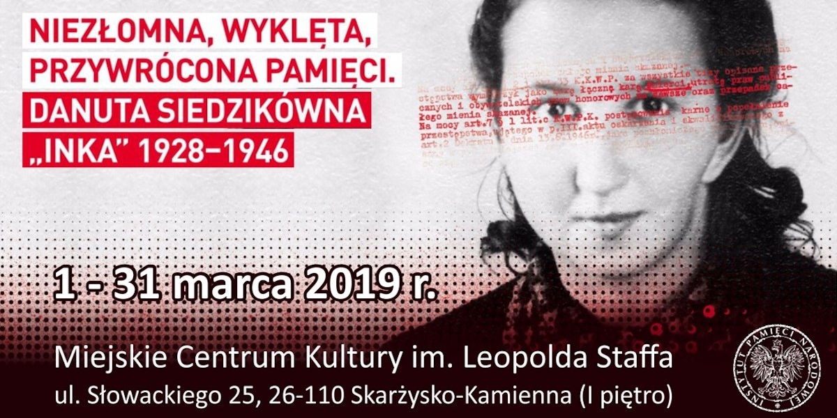 Wystawa Niezłomna, wyklęta, przywrócona pamięci. Danuta Siedzikówna „Inka” 1928–1946
