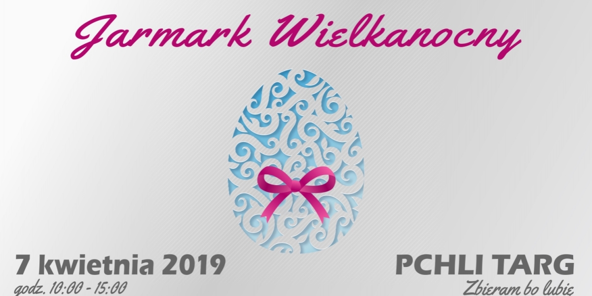 Pchli Targ / Jarmark Wielkanocny
