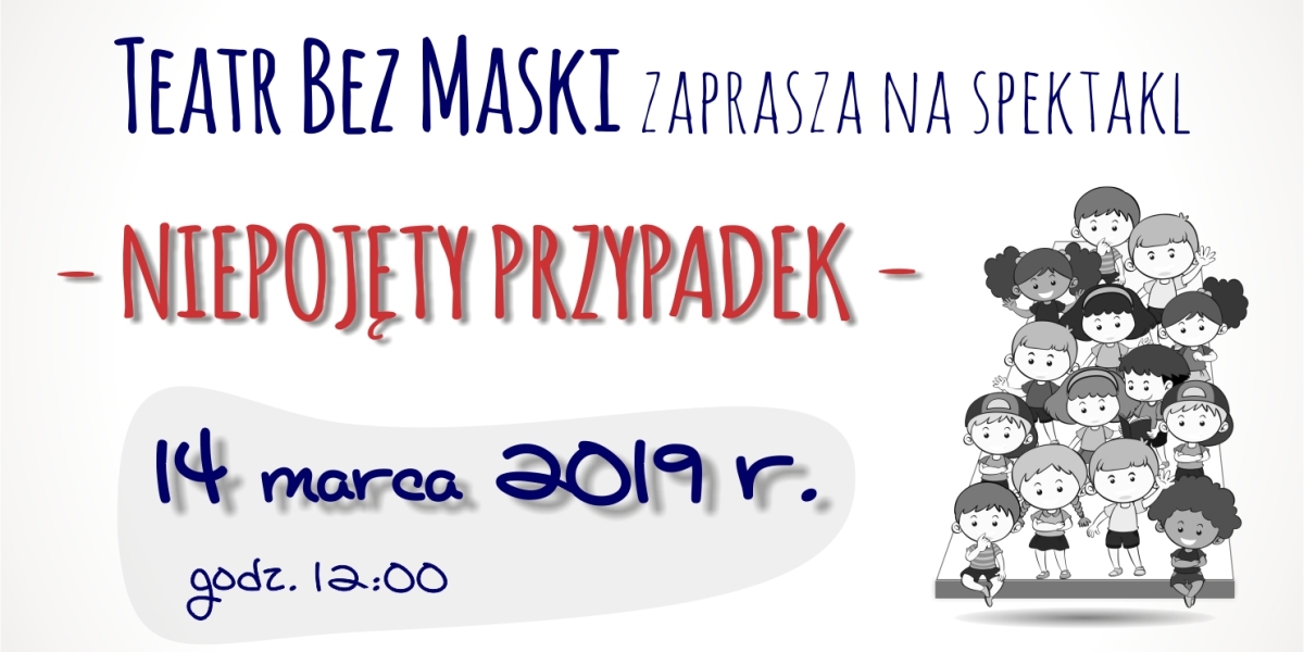 Spektakl "Niepojęty przypadek" w wykonaniu Teatru bez Maski (video)