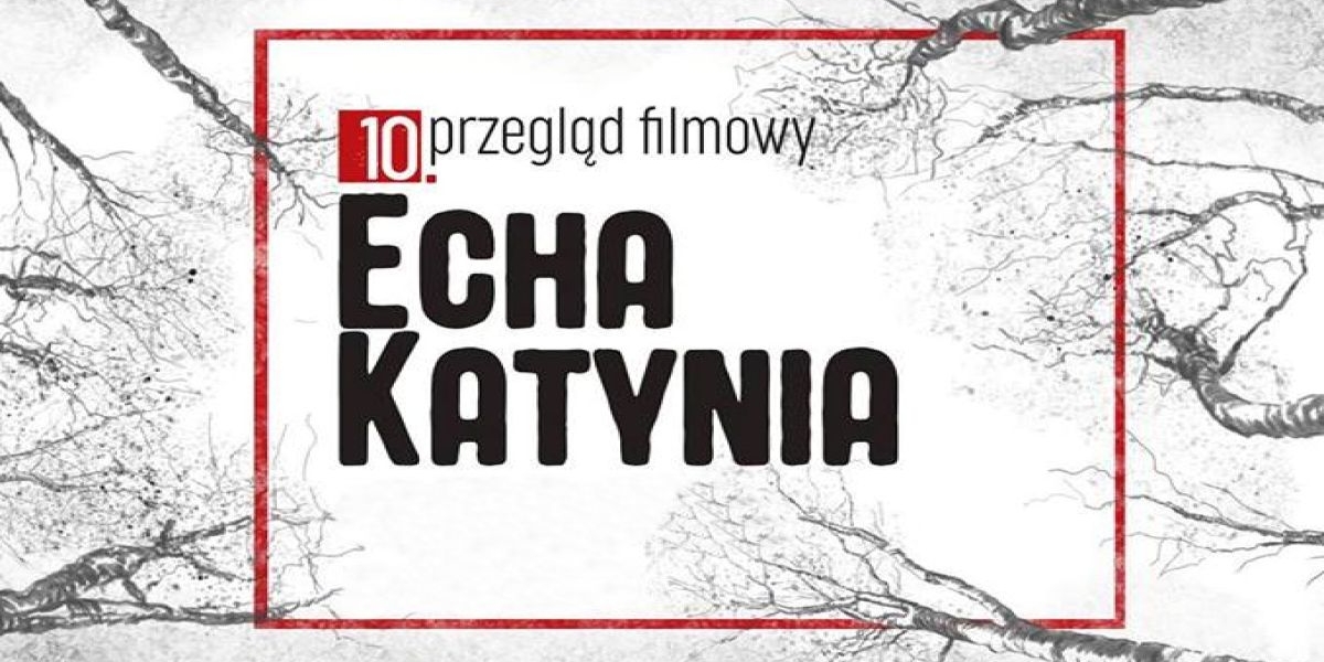 Przegląd filmowy “ECHA KATYNIA”
