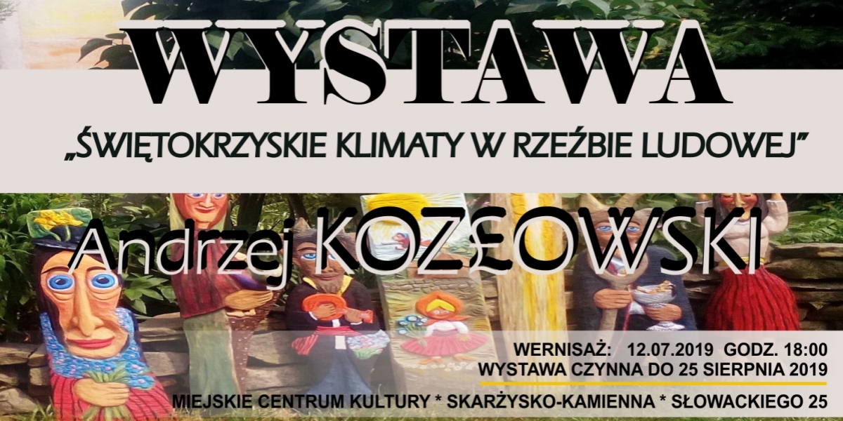 Wystawa Andrzeja Kozłowskiego „Świętokrzyskie klimaty w rzeźbie ludowej” (foto+video)