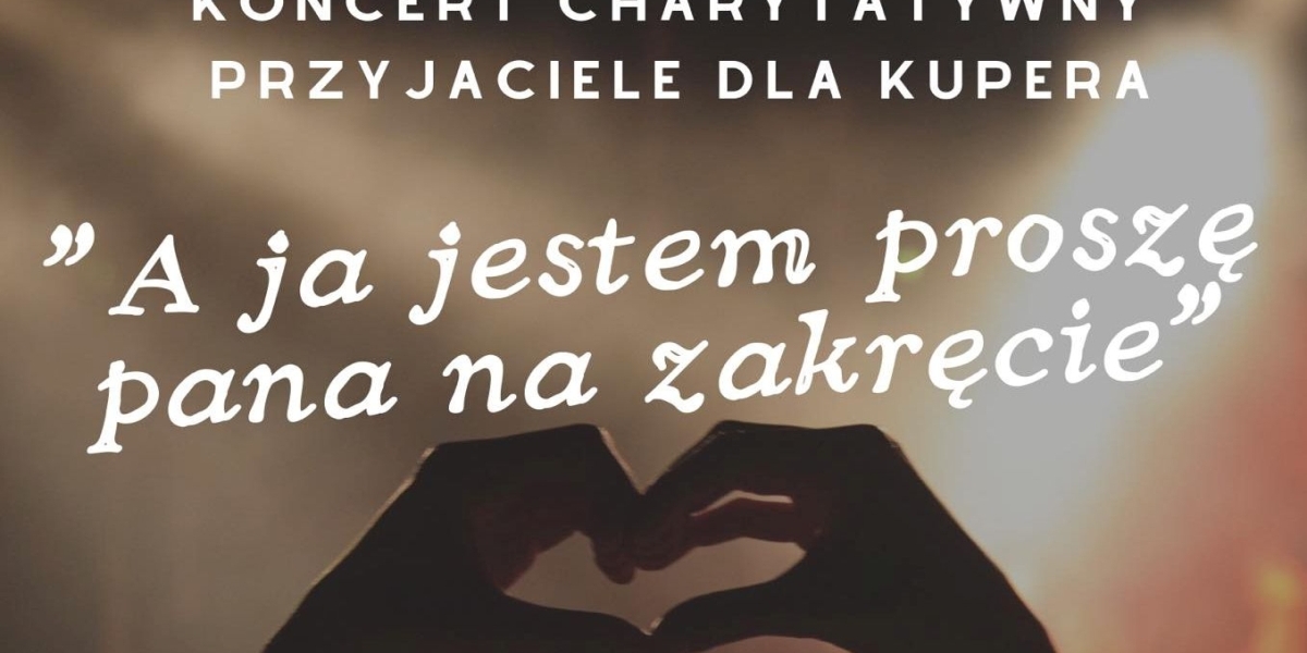 Koncert charytatywny przyjaciele dla Kupera &quot;A ja jestem proszę pana na zakręcie&quot; (foto+video)