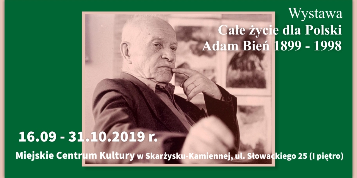 Wystawa "Całe życie dla Polski. Adam Bień 1899-1998"