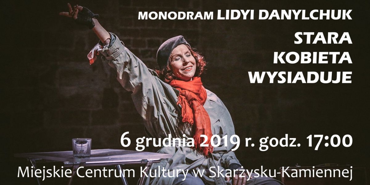 Monodram Lidyi Danylchuk &quot;STARA KOBIETA WYSIADUJE&quot; (foto)