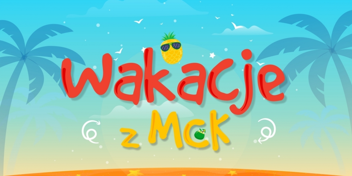 Wakacje 2020 z MCK - oferta (foto+video)