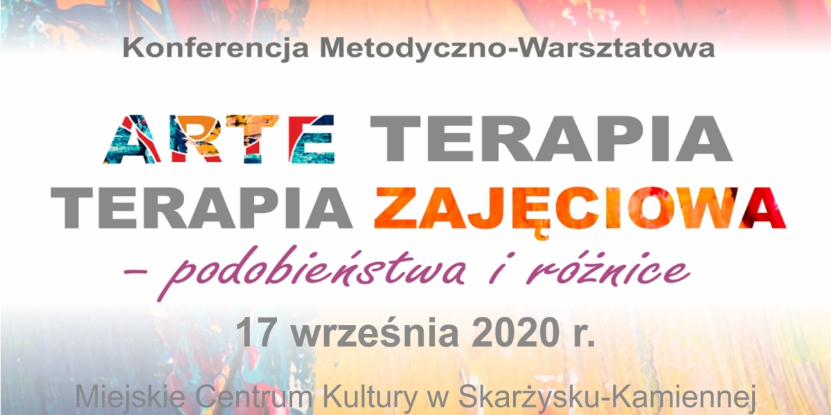 Konferencja Metodyczno-Warsztatowa Arte Terapia i Terapia zajęciowa