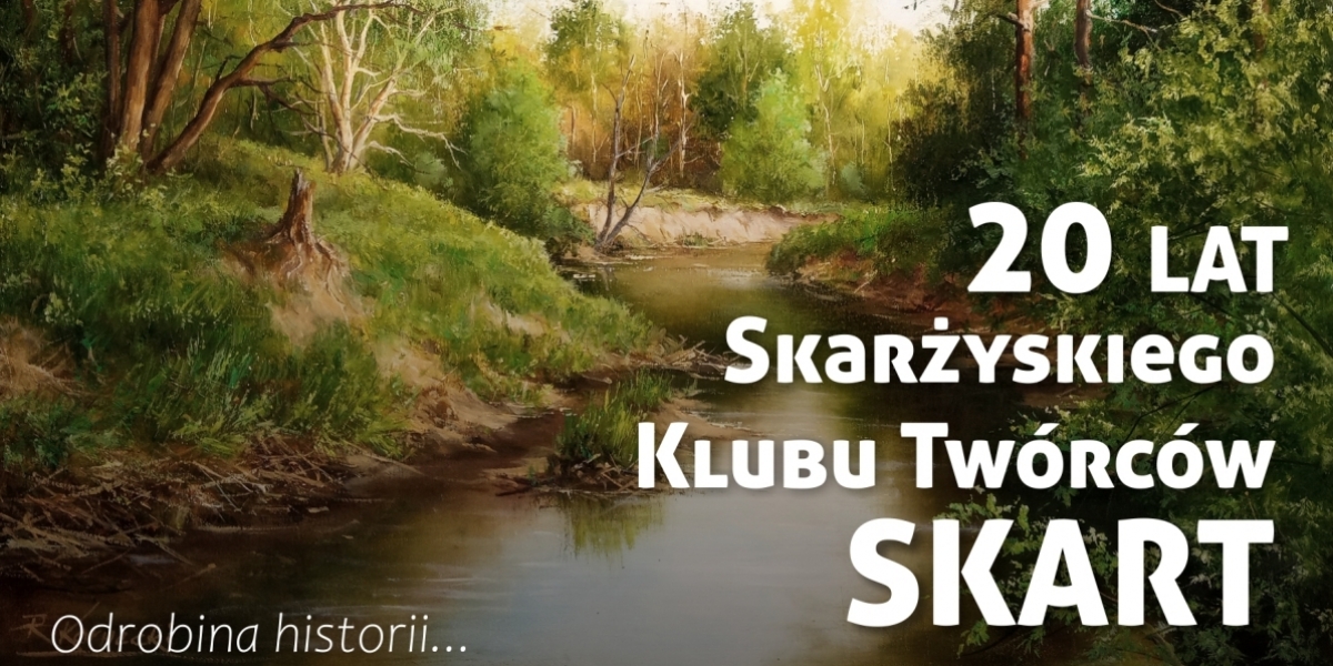 20 LAT Skarżyskiego Klubu Twórców SKART