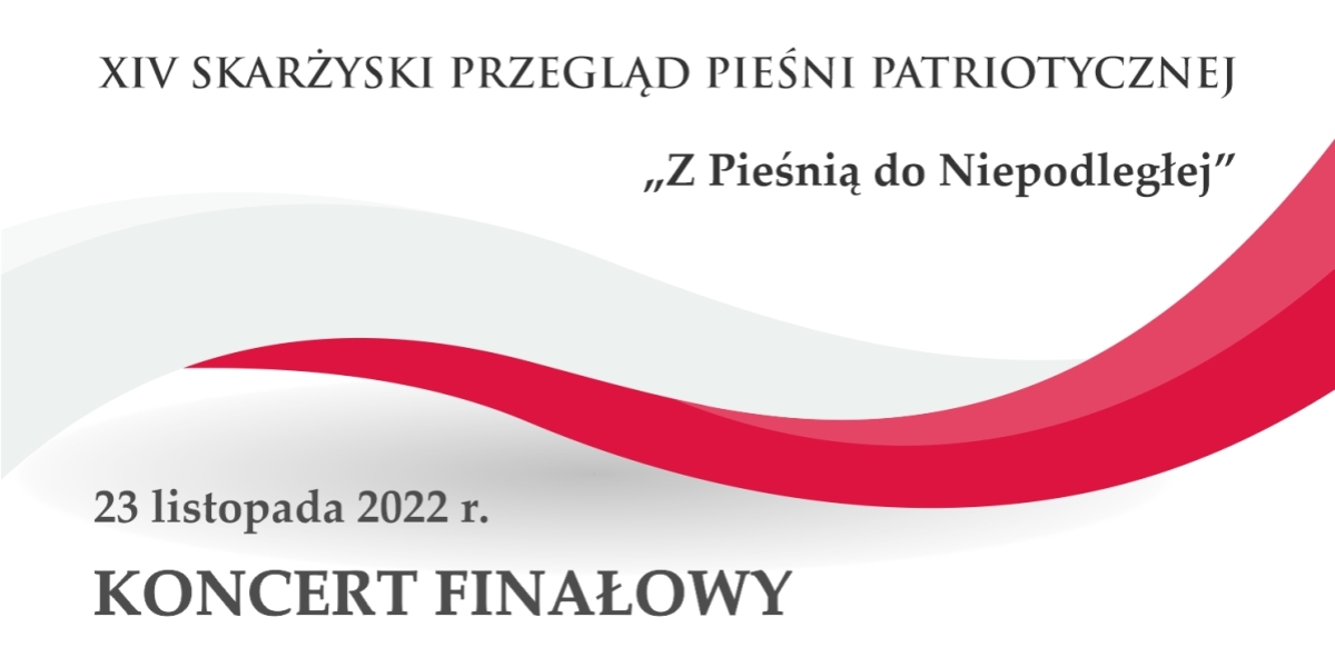 Nominowani do Koncertu Galowego Laureatów XIV Skarżyskiego Przeglądu Pieśni Patriotycznej