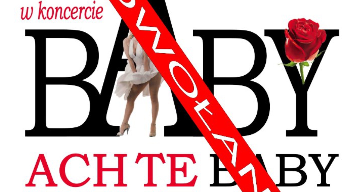 Koncert Baby ach te Baby ODWOŁANY !!!