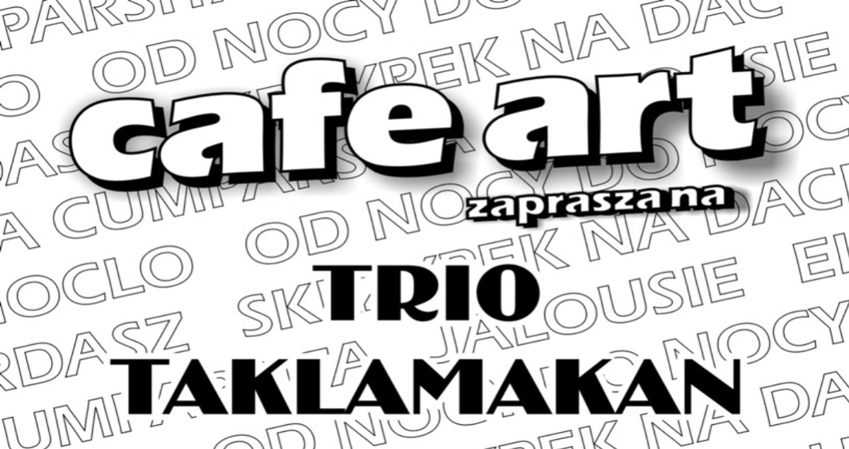 CAFE ART - Trio Taklamakan