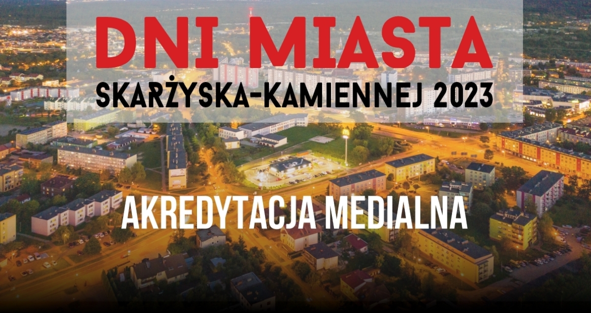 Akredytacja medialna - Dni Miasta Skarżyska 2023