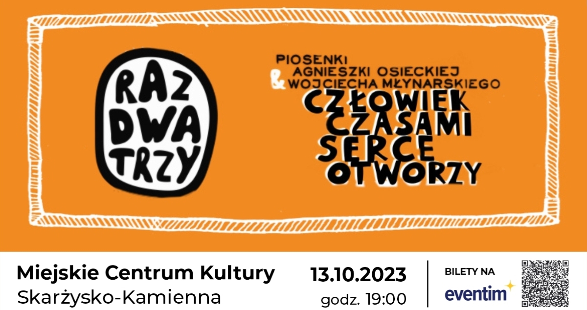 Koncert Raz Dwa Trzy - Człowiek czasami serce otworzy