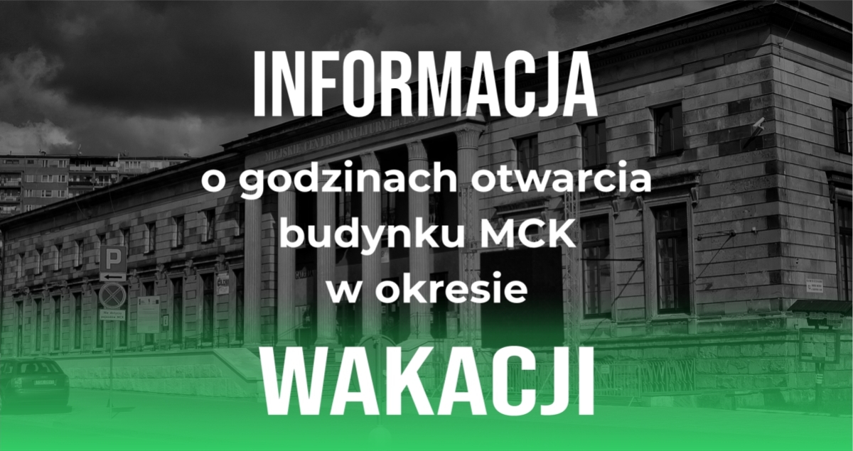 Godziny otwarcie budynku MCK w okresie wakacyjnym