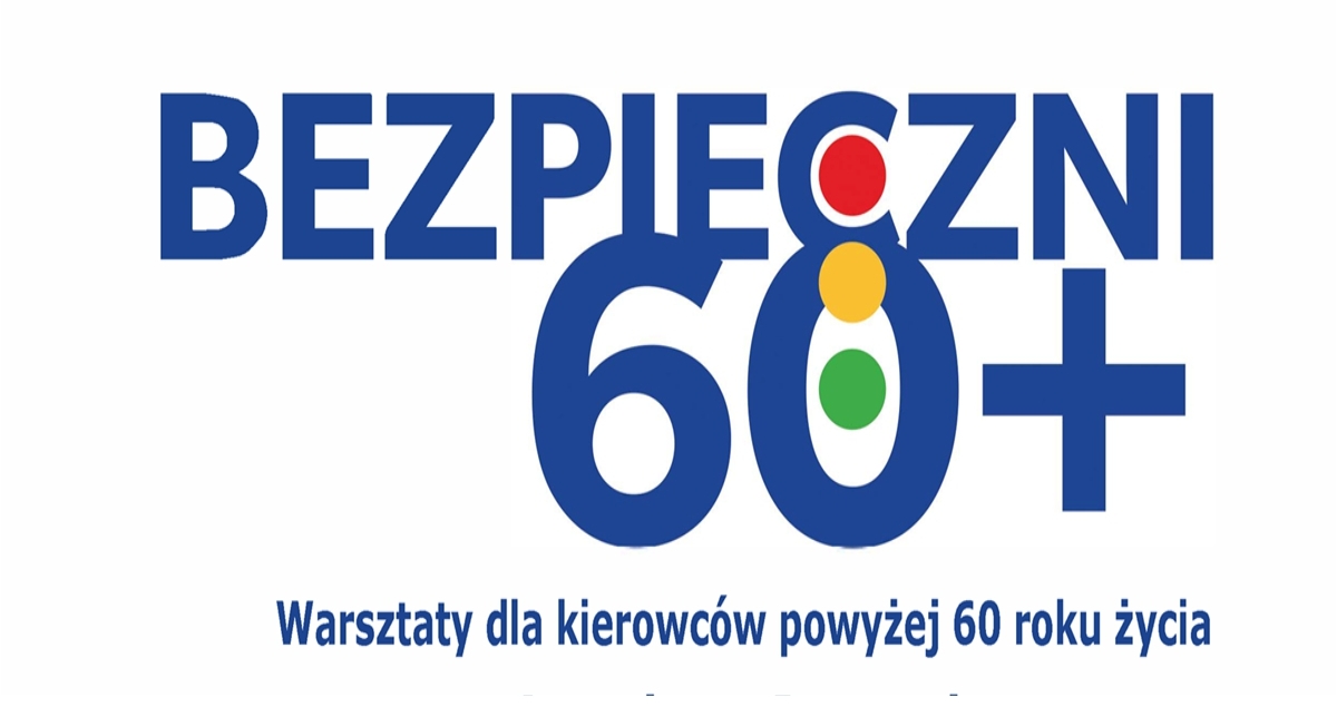 BEZPIECZNI 60+ - warsztaty dla kierowców