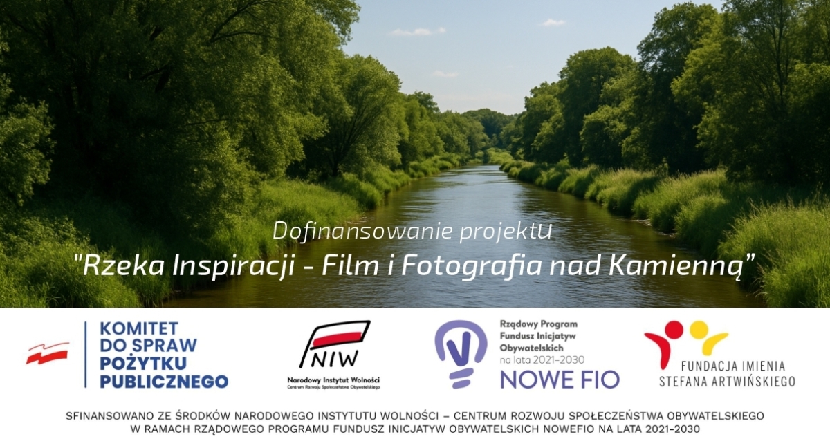 Dofinansowanie projektu "Rzeka Inspiracji - Film i Fotografia nad Kamienną" !!!