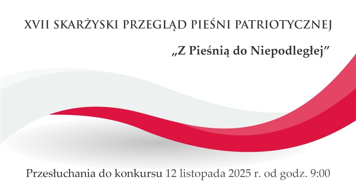 XVII SKARŻYSKI PRZEGLĄD PIEŚNI PATRIOTYCZNEJ "Z Pieśnią do Niepodległej" (foto+video)
