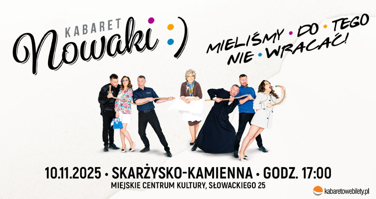 Kabaret Nowaki „Mieliśmy do tego nie wracać !”