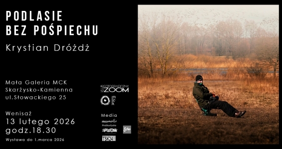Wystawa fotografii „Podlasie bez pośpiechu” autorstwa Krystiana Dróżdża (foto)