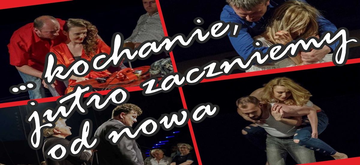 spektakl_kochanie_jutro_zaczniemy_od_nowa_cover
