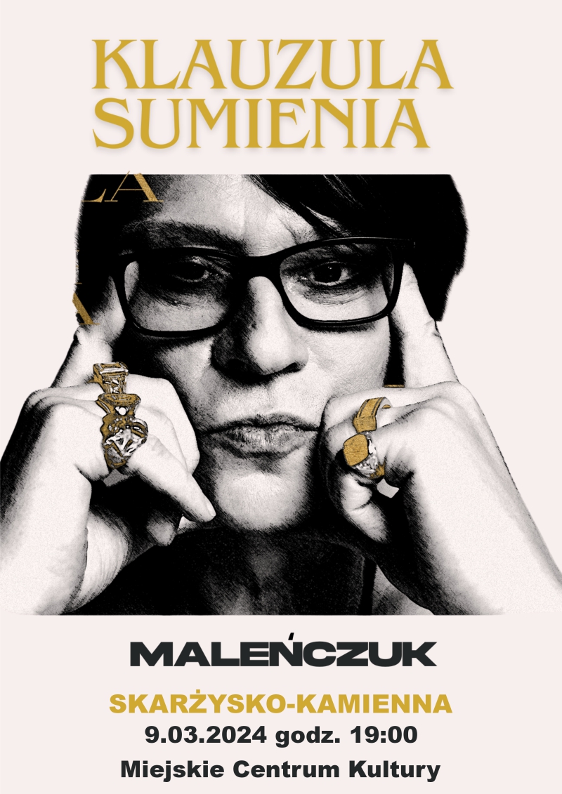 Plakat reklamujący koncert MALENCZUK Klauzula sumienia w MCK Skarżysko