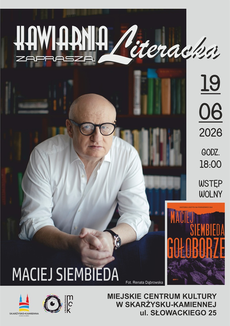 plakat reklamujacy spotkanie autorskie z Maciejem Siembieda w MCK Skarżysko